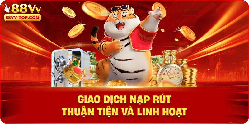 giao-dich-nap-rut-thuan-tien-va-linh-hoat